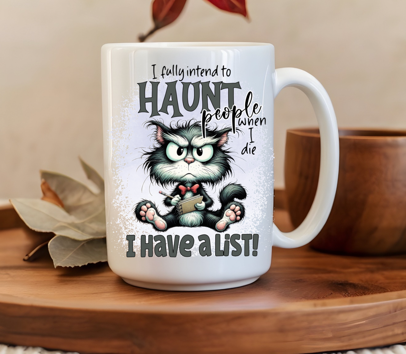 I Fully Intend To Haunt When I Die 15oz Mug