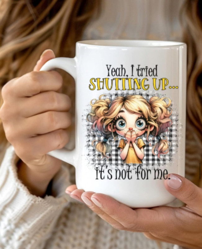 Yea I tried shutting up 15oz Mug