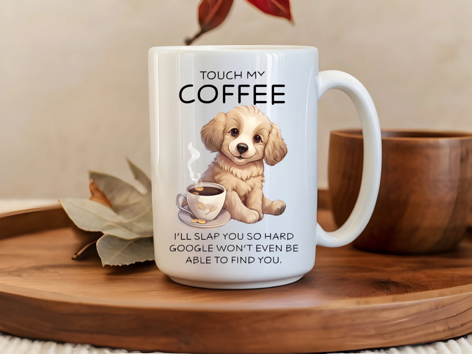 Touch my Coffee…. Dog 15oz Mug