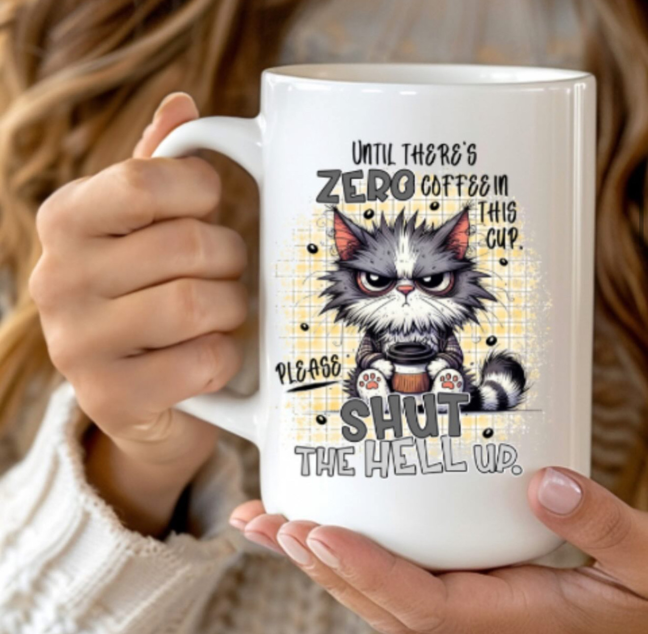 Until there is zero coffee in this cup pls shut the hell up 15oz Mug