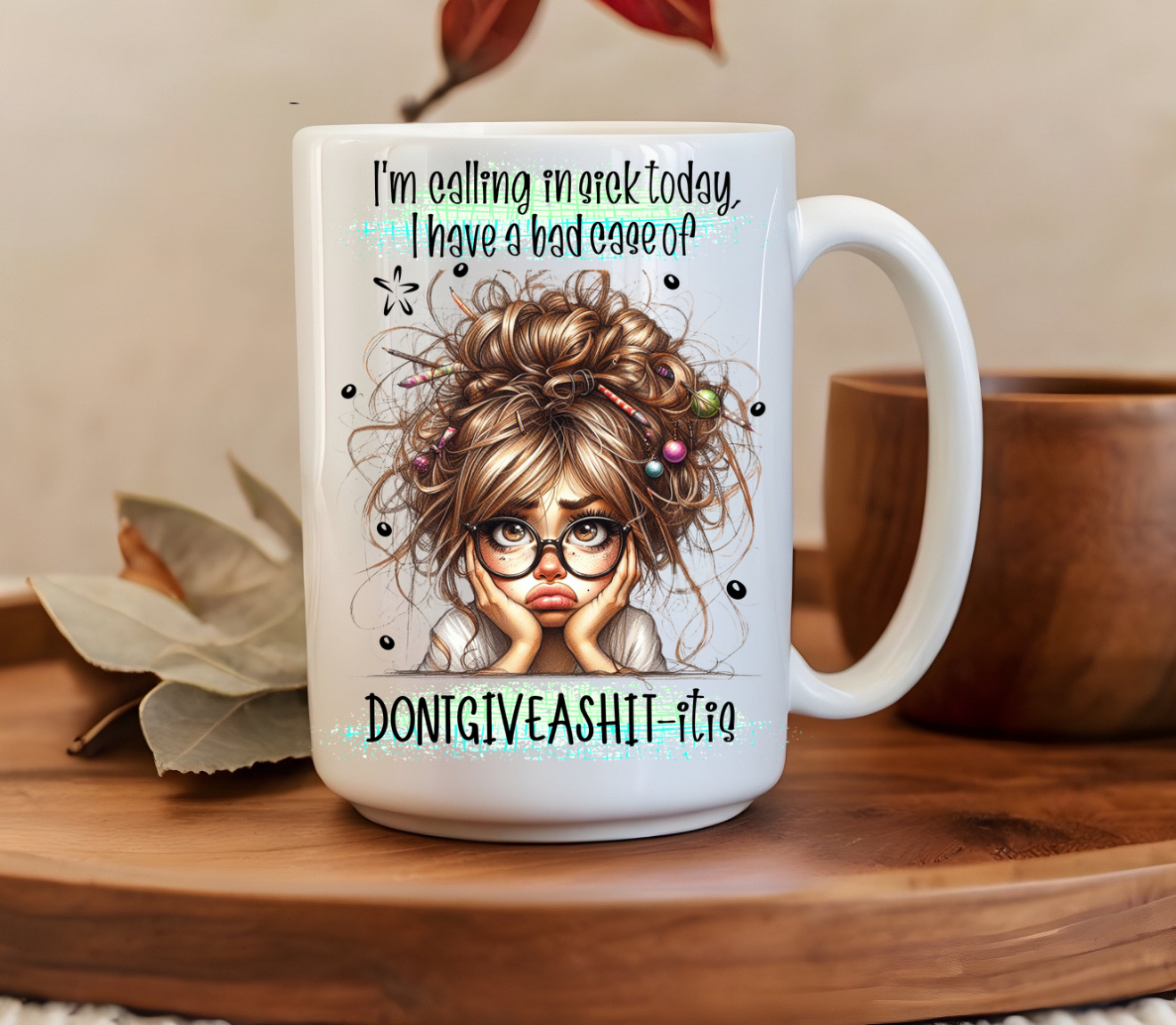 I'm Calling In Sick Today 15oz Mug